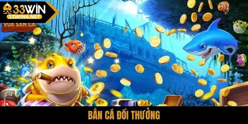 Bắn cá đổi thưởng