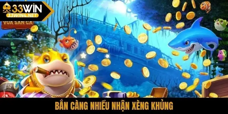 Bắn càng nhiều nhận xèng khủng