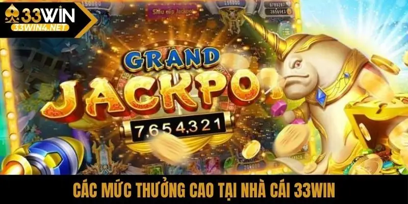 Các mức thưởng cao tại nhà csi 33Win