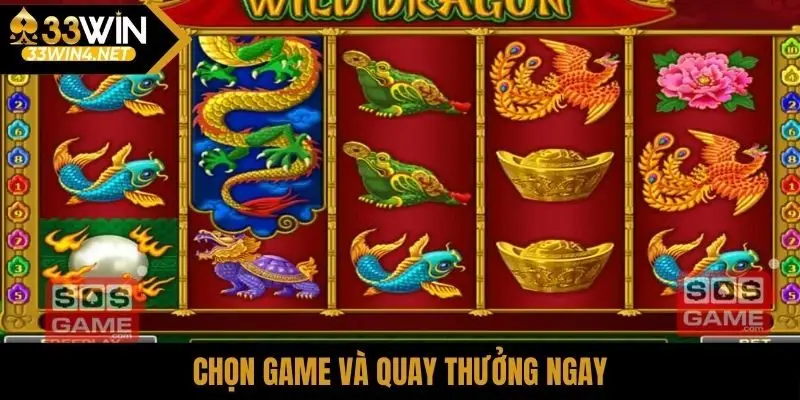 Chọn game và quay thưởng ngay