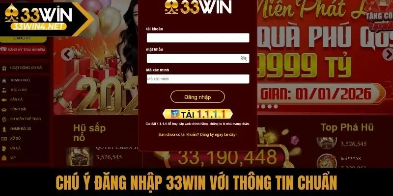 Chú ý đăng nhập 33Win với thông tin chuẩn