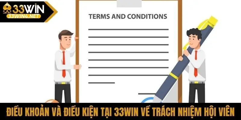 Điều khoản và điều kiện tại 33Win về trách nhiệm hội viên