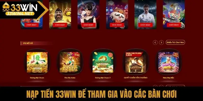 Nạp tiền 33Win để tham gia vào các bàn chơi